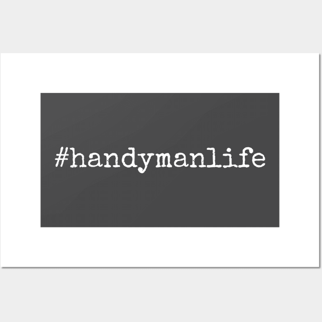 handy man life Wall Art by Apollo Beach Tees